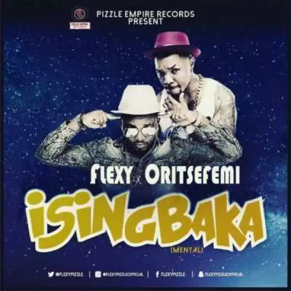Flexy - Isingbaka (ft. Oritsefemi)
